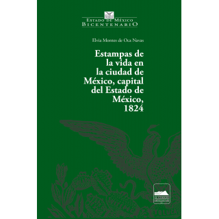 Estampas de la vida en la ciudad de México, capital del Estado de México, 1824