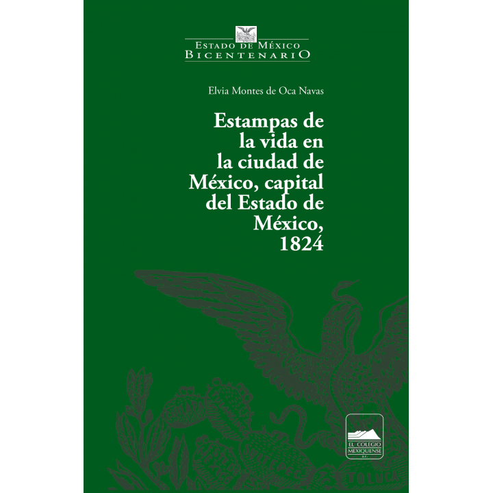 Estampas de la vida en la ciudad de México, capital del Estado de México, 1824