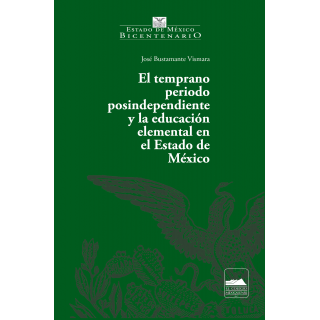 El temprano periodo posindependiente y la educación elemental en el Estado de México