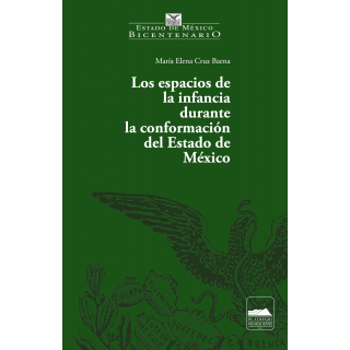 Los espacios de la infancia durante la conformación del Estado de México