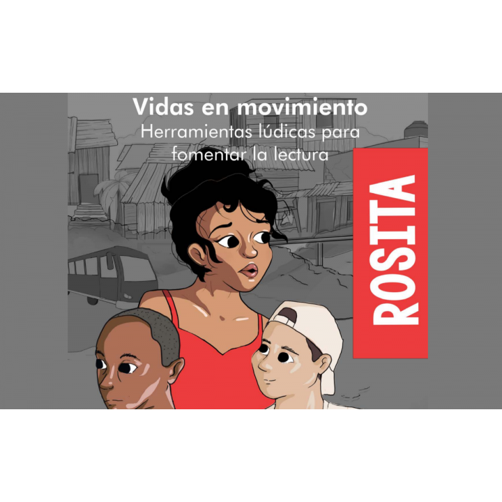 Vidas en Movimiento. Herramientas lúdicas para fomentar la lectura: Rosita
