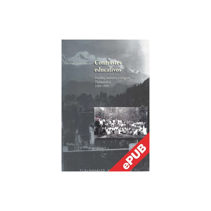 Contrastes educativos. Pueblos, industria y religión: Tlalmanalco, 1889 1904