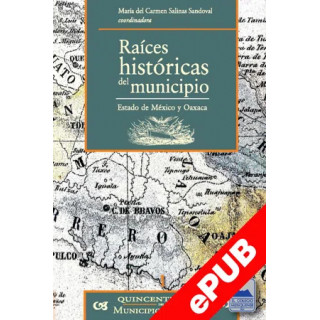 Raíces históricas del municipio. Estado de México y Oaxaca