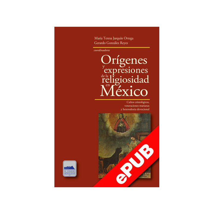 Orígenes y expresiones de la religiosidad en México.