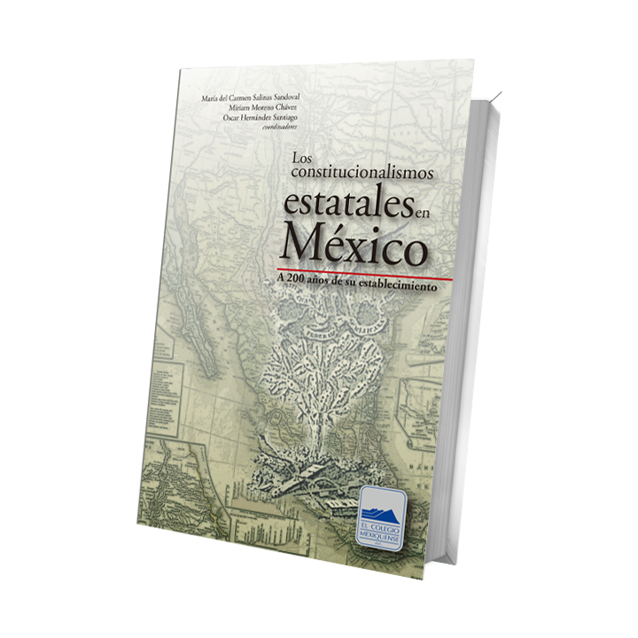Los constitucionalismos estatales en México