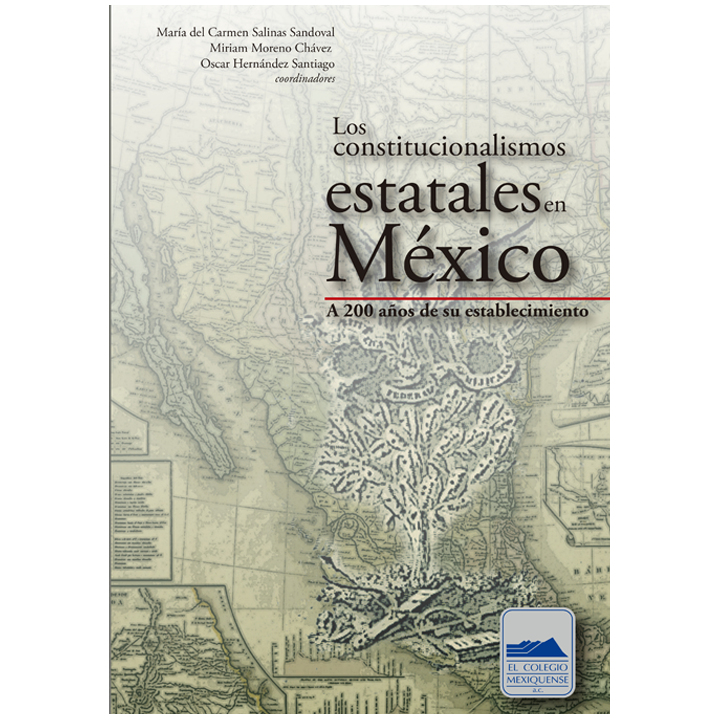 Los constitucionalismos estatales en México