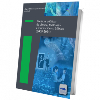 Políticas públicas de ciencia, tecnología e innovación en México (2009-2024)