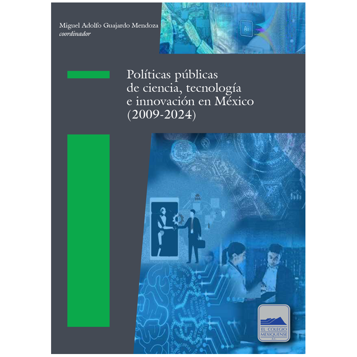 Políticas públicas de ciencia, tecnología e innovación en México (2009-2024)