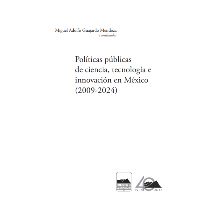 Políticas públicas de ciencia, tecnología e innovación en México (2009-2024)