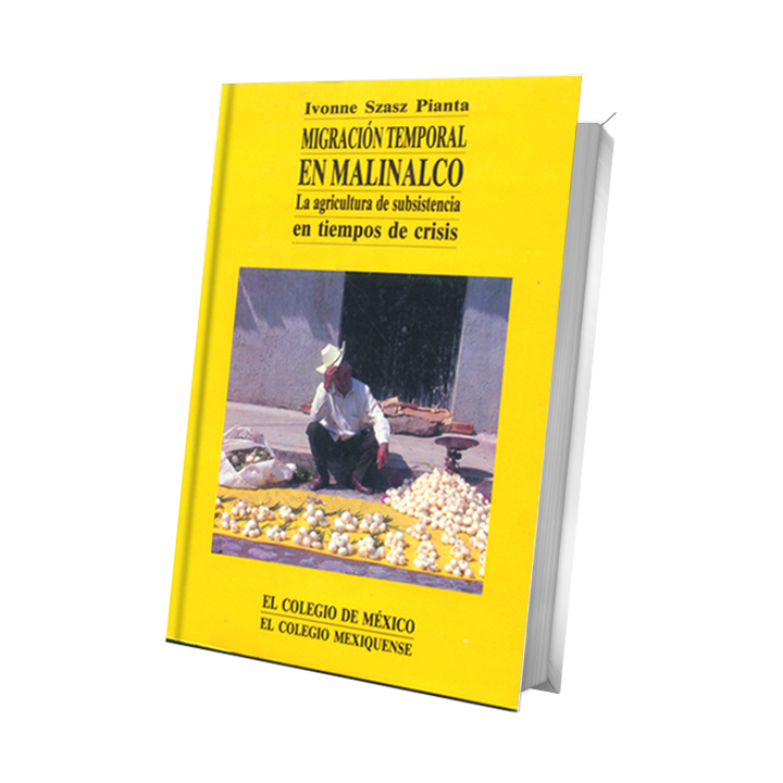 Migración temporal en malinalco. La agricultura de subsistencia en tiempos de crisis