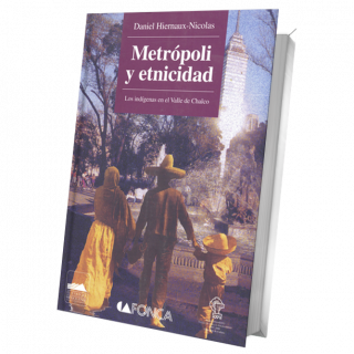 Metrópoli y etnicidad Los indígenas en el Valle de Chalco