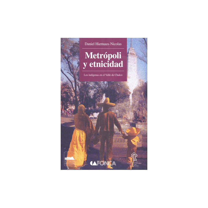 Metrópoli y etnicidad Los indígenas en el Valle de Chalco