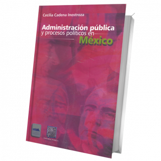 Administración pública y procesos políticos en México