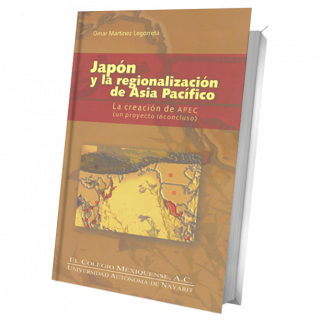 Japón y la regionalización de Asia Pacífico. La creación de APEC (Un proyecto inconcluso)