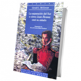La separación del Sur o cómo Juan Álvarez creó su estado Presentación de Ma. del Carmen Salinas S.