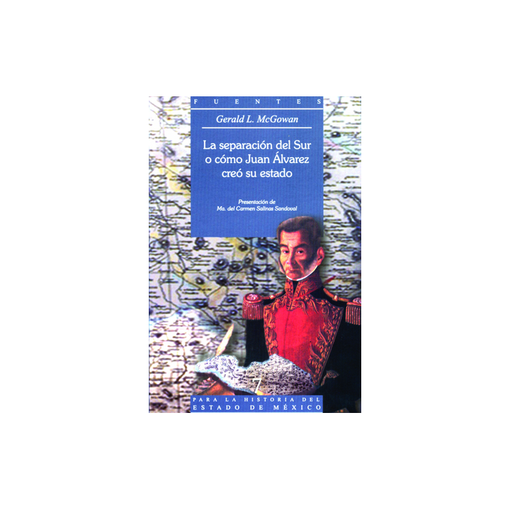 La separación del Sur o cómo Juan Álvarez creó su estado Presentación de Ma. del Carmen Salinas S.