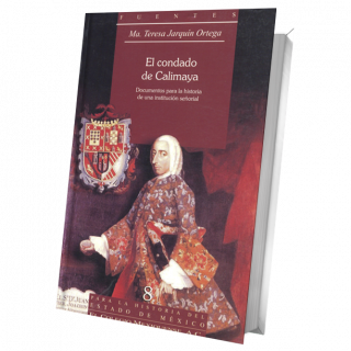 El condado de Calimaya. Documentos para la historia de una institución señorial