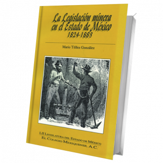 La Legislación minera en el Estado de México 1824-1883