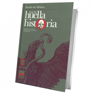 Estado de Mexico: tras la huella de su historia