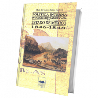 Política interna e invasión norteamericana en el Estado de México (1846-1848)