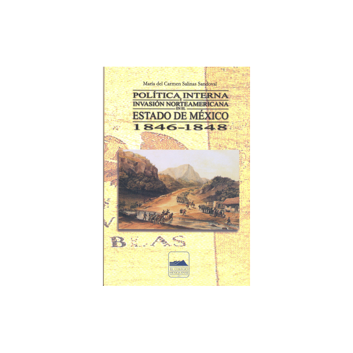 Política interna e invasión norteamericana en el Estado de México (1846-1848)