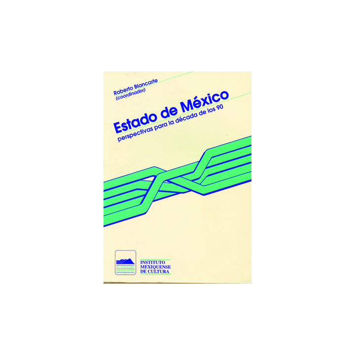 Estado de México. Perspectivas para la década de los 90