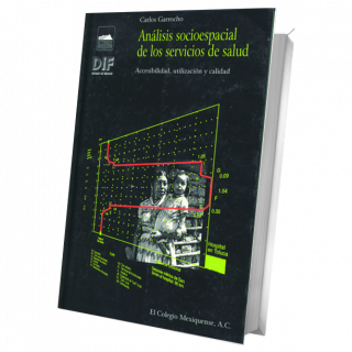 Análisis socioespacial de los servicios de salud. Accesibilidad, utilización y calidad