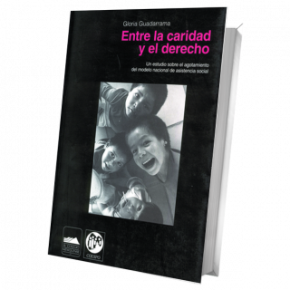 Entre la caridad y el derecho. Un estudio sobre el agotamiento del modelo nacional de asistencia social