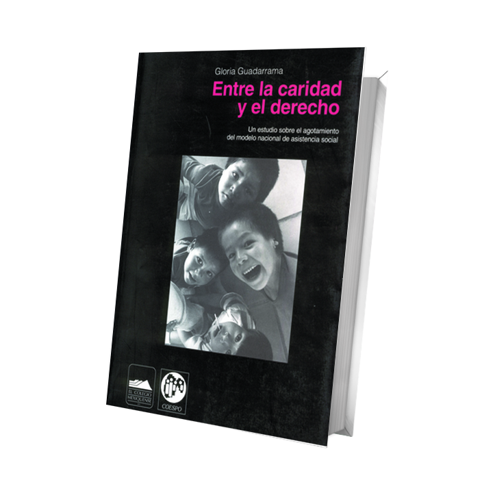 Entre la caridad y el derecho. Un estudio sobre el agotamiento del modelo nacional de asistencia social