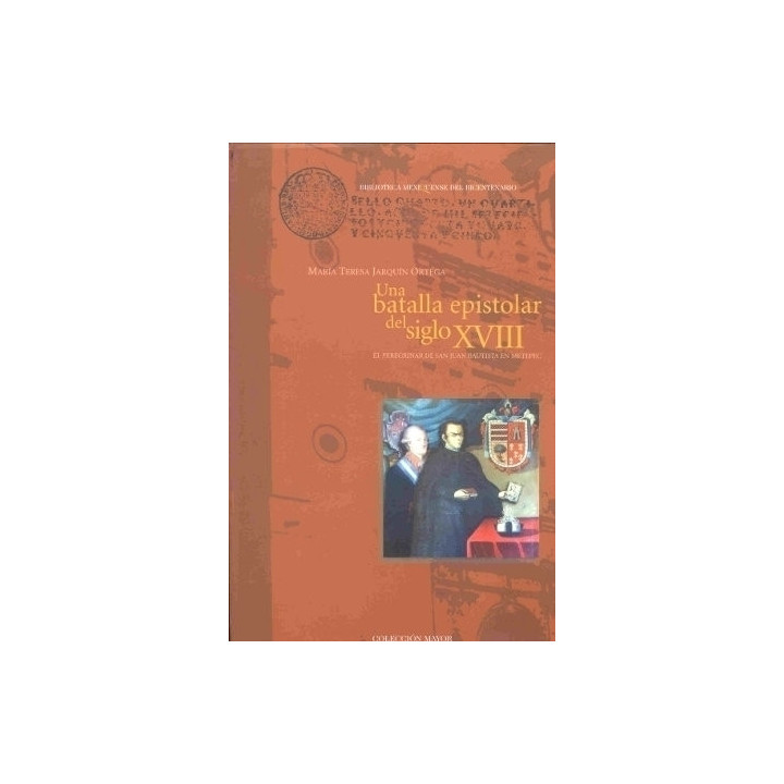 Una batalla epistolar del siglo XVIII. El peregrinar de San Juan Bautista en Metepec