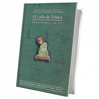 El valle de Toluca. Época prehispánica y siglo XVI