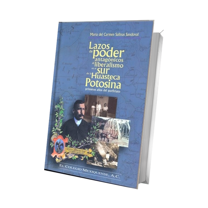 Lazos de poder antagónicos al liberalismo en el sur de la Huasteca Potosina primeros años del porfiriato