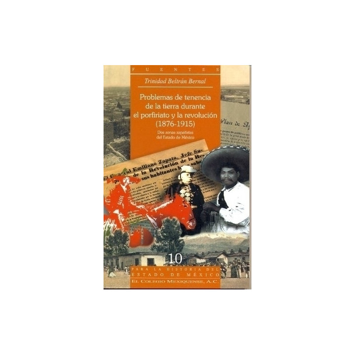 Problemas de tenencia de la tierra durante el porfiriato y la revolución (1876 – 1915)