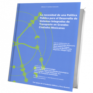 La necesidad de una Política pública para el Desarrollo de Sistemas Integrados de Transporte en Grandes Ciudades Mexicanas