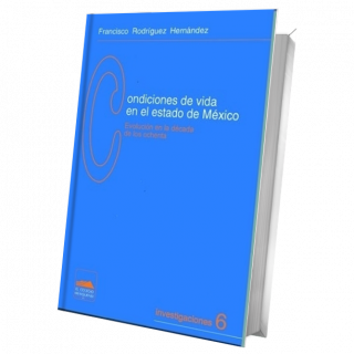Condiciones de vida en el estado de México. evolución en la década de los ochenta