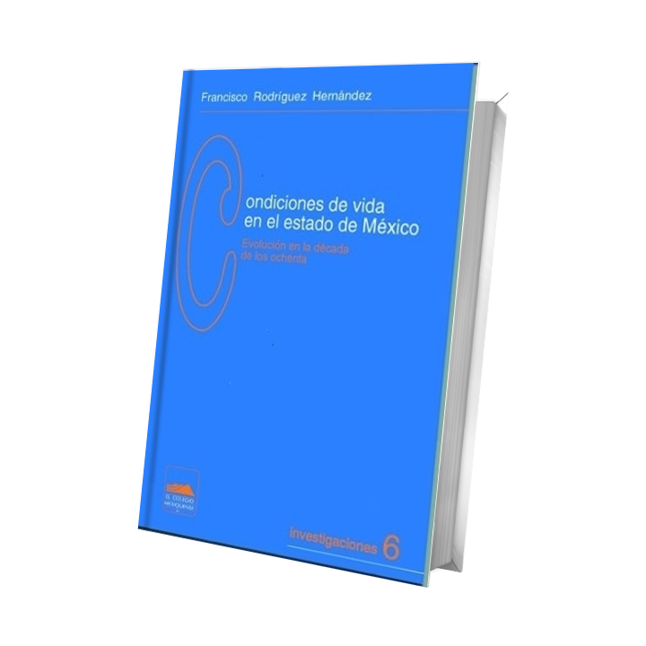 Condiciones de vida en el estado de México. evolución en la década de los ochenta