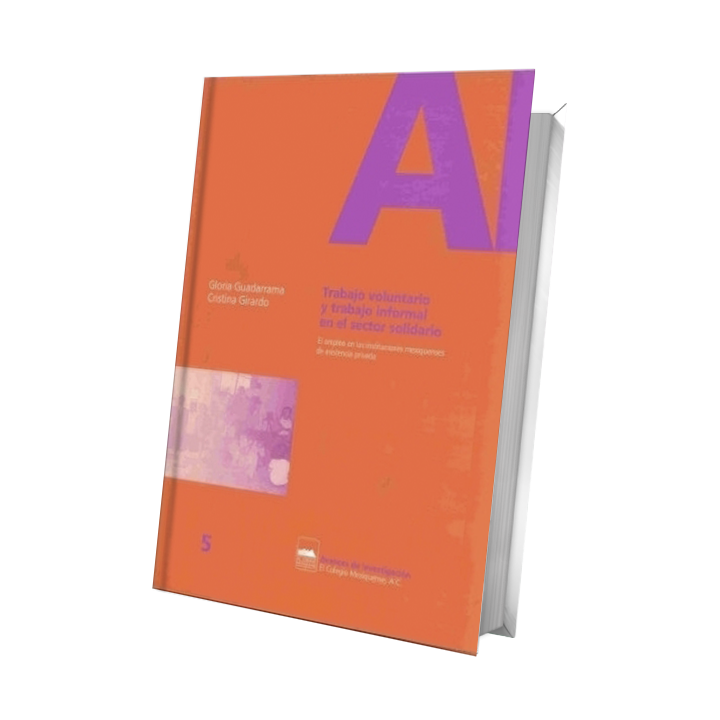 Trabajo voluntario y trabajo informal en el sector solidario. El empleo en las instituciones mexiquenses de asistencia privada