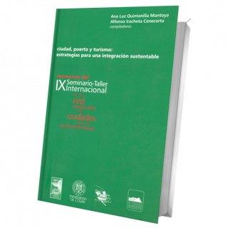 Ciudad, puerto y turismo: estrategias para una integración sustentable. Memorias del IX Seminario-Taller...