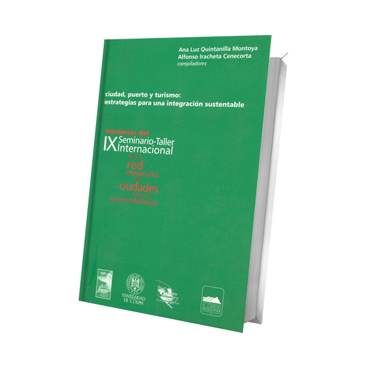Ciudad, puerto y turismo: estrategias para una integración sustentable. Memorias del IX Seminario-Taller...