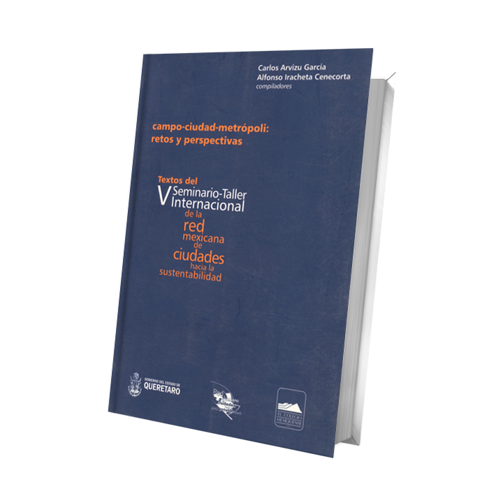 Campo-ciudad-metrópoli: retos y perspectivas. Textos del V Seminario-Taller Internacional de la Red mexicana de ciudades ...