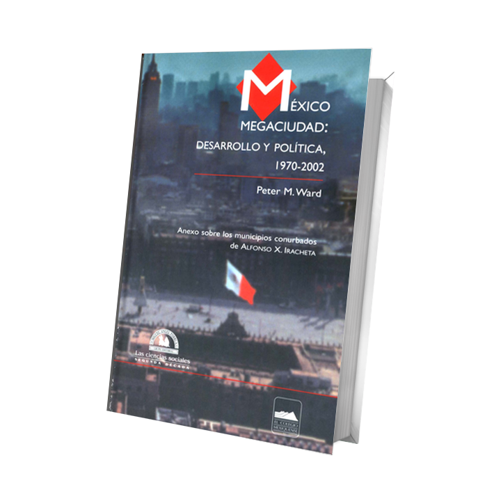 México megaciudad: Desarrollo y política 1970-2002