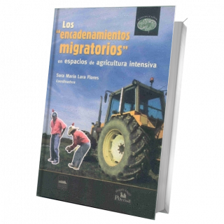 Los “encadenamientos migratorios” en espacios de agricultura intensiva
