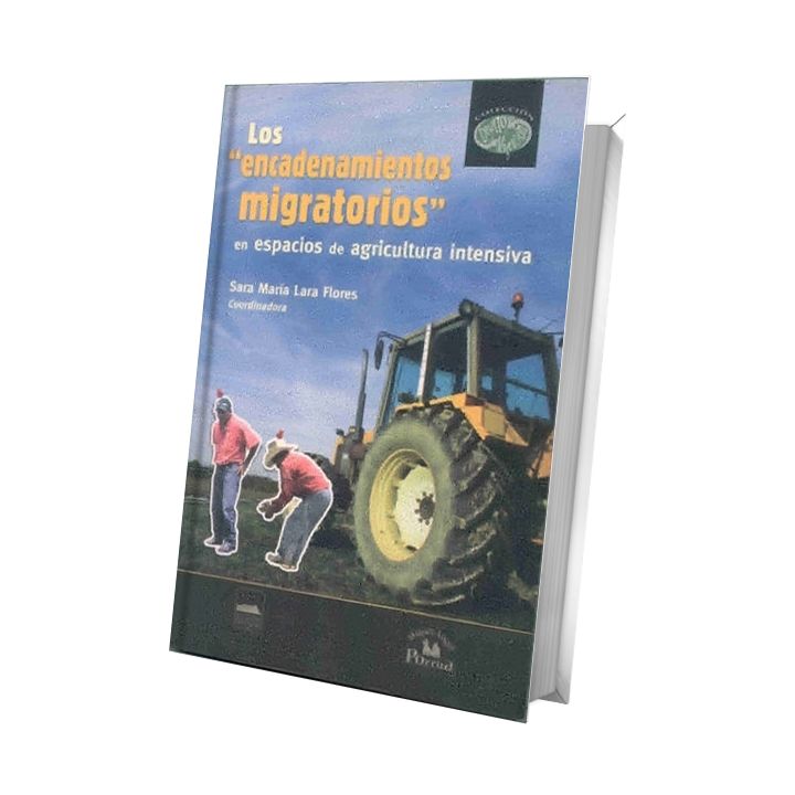 Los “encadenamientos migratorios” en espacios de agricultura intensiva