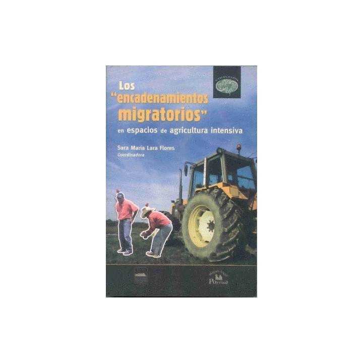 Los “encadenamientos migratorios” en espacios de agricultura intensiva