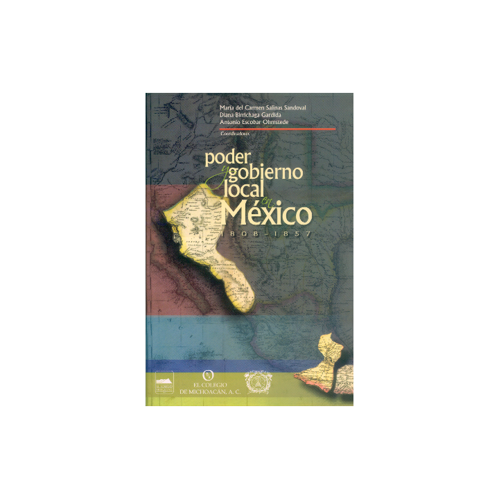 Poder y gobierno local en México, 1808 – 1857